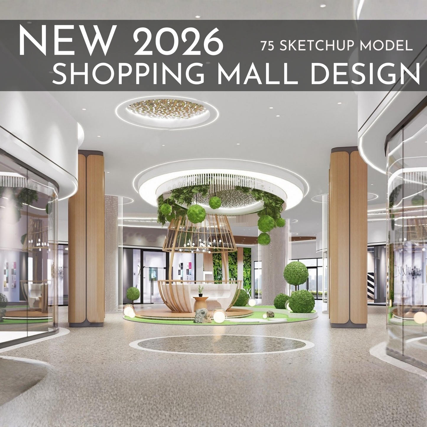 75 Shopping Mall Design SketchUp 3D Models | 2026 New Design | Interior Asset Pack