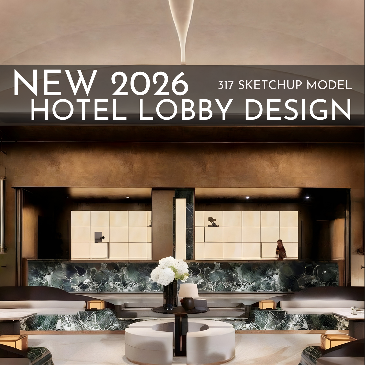317 Hotel Lobby Design SketchUp 3D Models | 2026 New Design | Interior Asset Pack