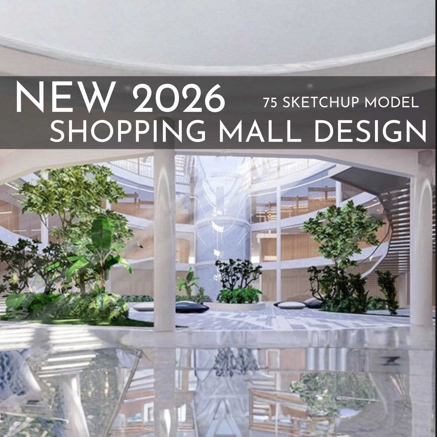 75 Shopping Mall Design SketchUp 3D Models | 2026 New Design | Interior Asset Pack