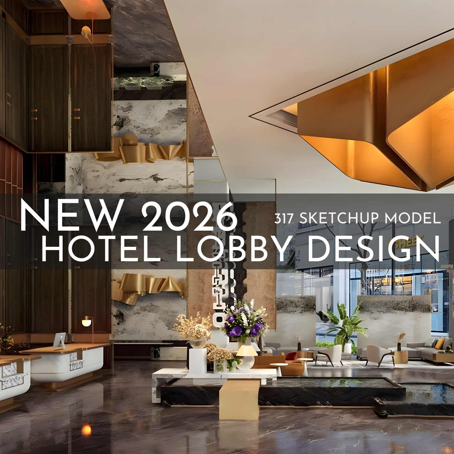 317 Hotel Lobby Design SketchUp 3D Models | 2026 New Design | Interior Asset Pack