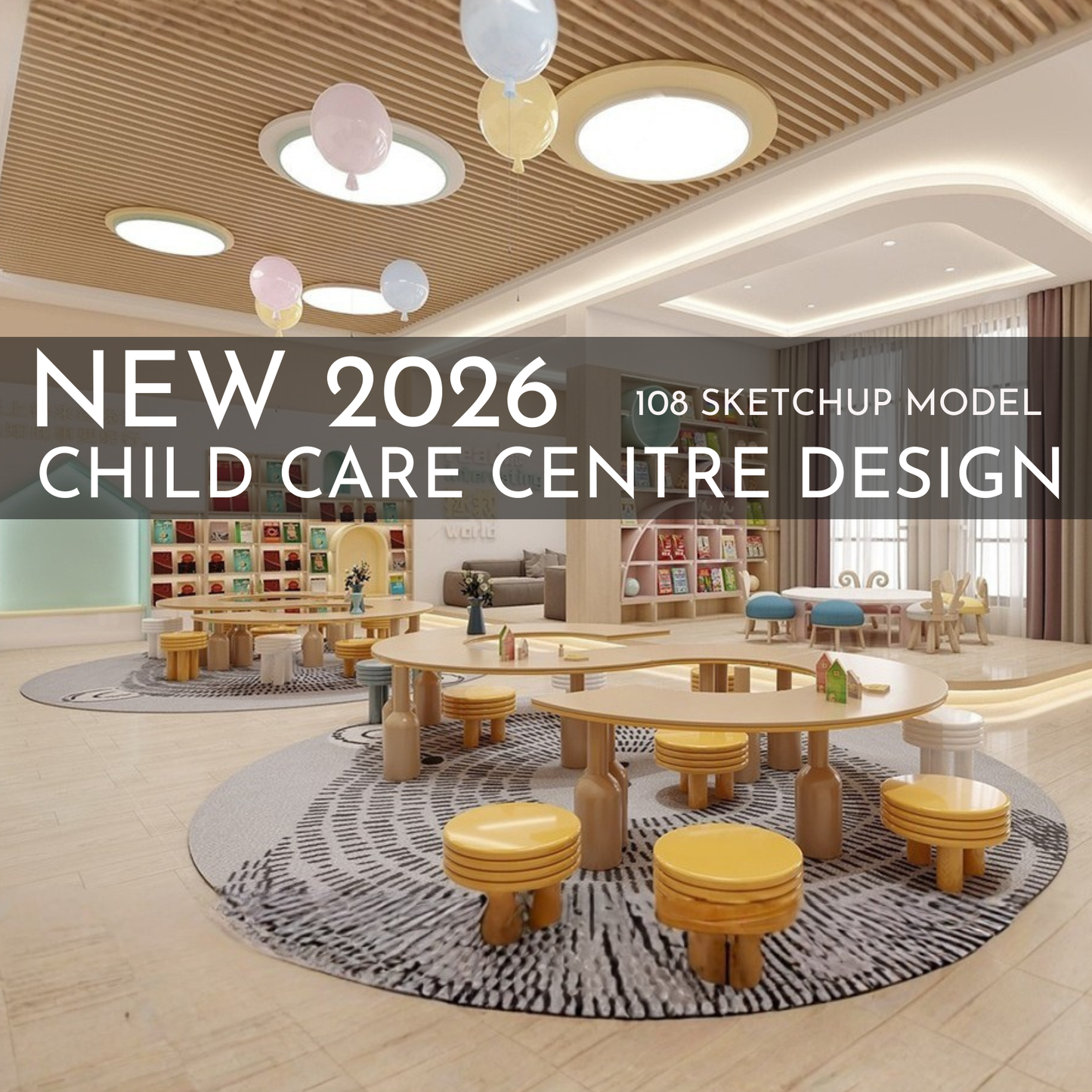 2026 New Child Care Design | 108 SketchUp 3D Models | Interior Asset Pack