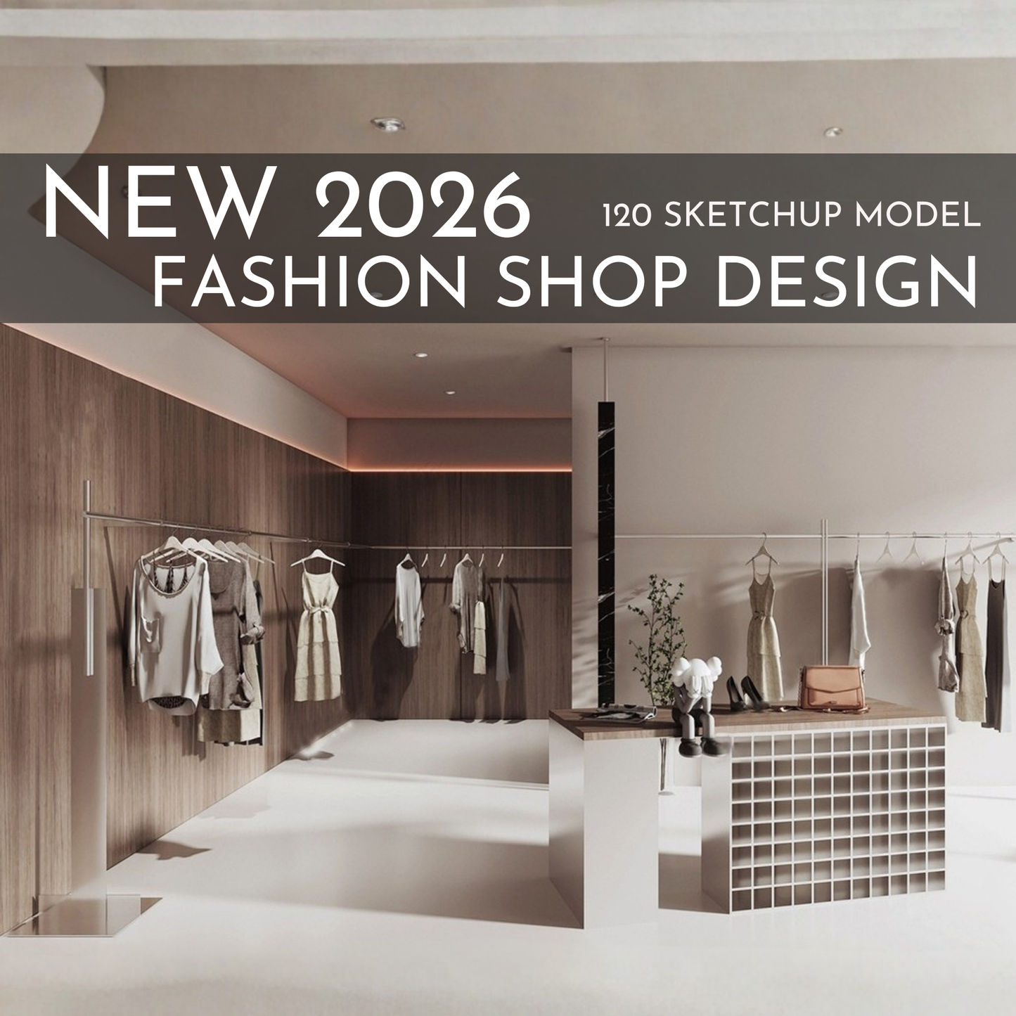 Fashion Shop Design | 120 SketchUp 3D Models | Retail Interior Full Bundle