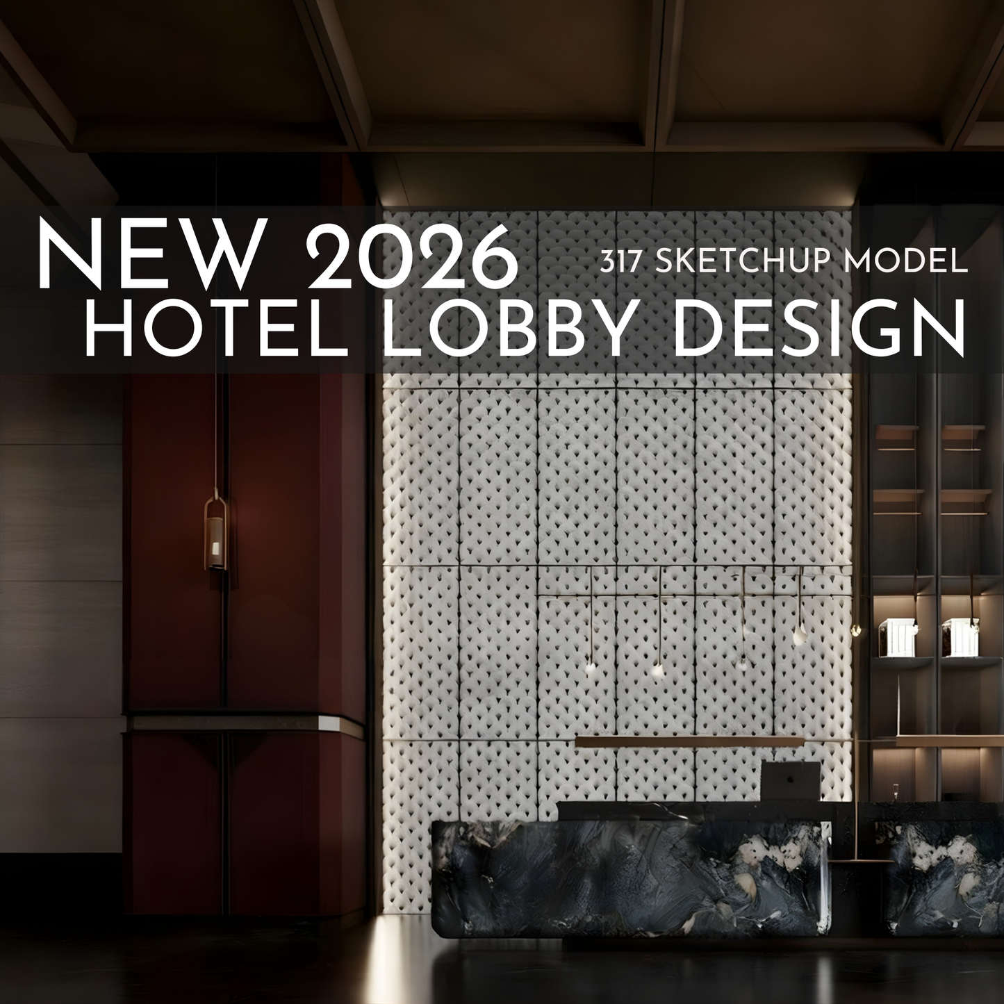 317 Hotel Lobby Design SketchUp 3D Models | 2026 New Design | Interior Asset Pack