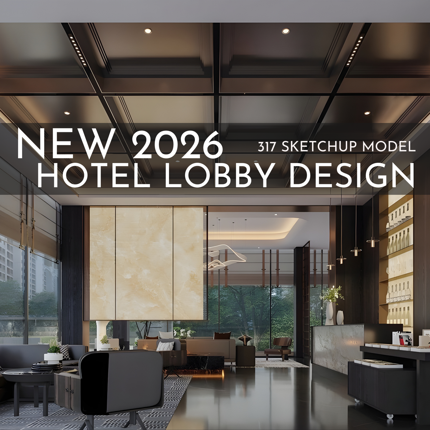 317 Hotel Lobby Design SketchUp 3D Models | 2026 New Design | Interior Asset Pack