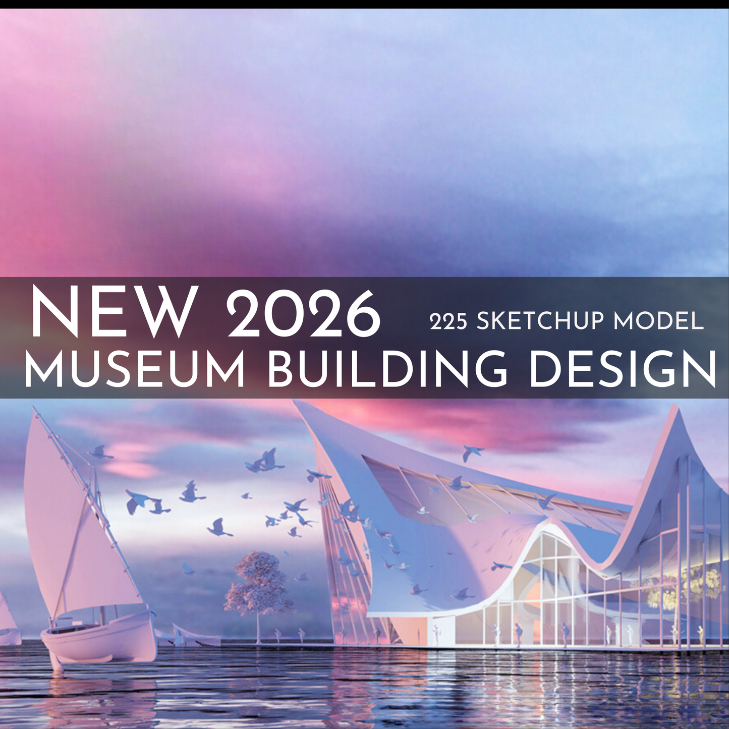 225 Museum Building Design SketchUp 3D Models | 2026 New Design | Interior Asset Pack